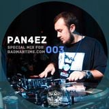 PAN4EZ – SPECIAL MIX FOR BADMANTIME.COM (#003)