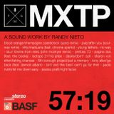 TMB MXTP 57:19 / A Sound Work by: Randy Nieto