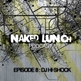 Naked Lunch PODCAST #008 - DJ HI-SHOCK