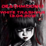 white trash h.r. DEATHMOON 1.1 14.04.2012