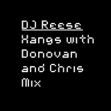 DJ Reese - Hangs with D and C Mix