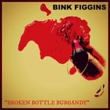 Bink Figgins - "Broken Bottle Burgundy" - A Filthy Paws Mixtape