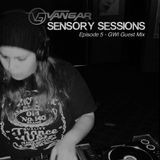 Vangar Pres. Sensory Sessions Ep.05 w/GWI Guest Mix