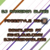 DJ Kameron Blaze - Freestyle Mix 2