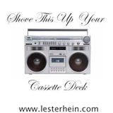 Shove This Up Your Cassette Deck