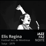 ELIS REGINA - Montreux Jazz Festival 1979