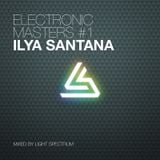 Light Spectrum presents Electronic Masters #1: Ilya Santana