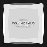 KOOZ - Packed Music Series #001 : Hard House