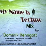 My Name is Techno - Dominik Kenngott