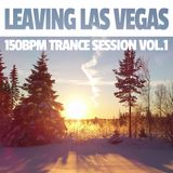 Leaving Las Vegas - 150BPM Trance Session Vol.1