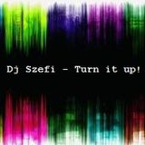Dj Szefi - Turn it up!