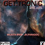 GET.TRONiC with Selecta Bros DJ - JB (Paradox)