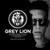 Grey Lion Sessions E001 (Mixed By Freddy Sanchez)