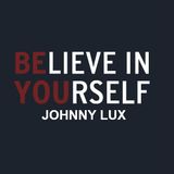 Johnny Lux - Believe in Yourself