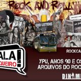 Rockcast #05 - Ypu, Anos 90 E Os Arquivos Do Rock