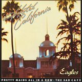 POVESTE CU CÂNTEC > Eagles / Hotel California (1977)