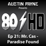 80HD Podcast - Episode 21 - Mr Cas - Paradise Found