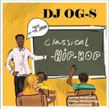 DJ OG-S : "CLASSICAL HIP-HOP" (ULTRA RARE RANDOM RAP MIX)