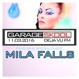 Garage Skool - Deja VU FM - 11/3/16 (feat. Mila Falls)