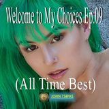Welcome to My Choices Ep.09 (All Time Best)