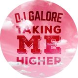 Dj Galore - Taking Me Higher Mixtape 2015