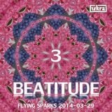 Beatitude 3 (Flying Sparks 2014-03-29)