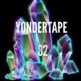 Yondertape #82