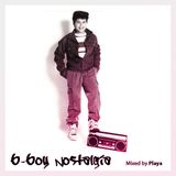 B-Boy Nostalgia mixed by Playa