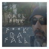 Karl Fink - F**k Da Fall #12