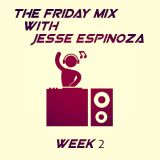 The Friday Mix - Week 2