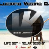 LIVE SET@ RELAX SESSION BY LUCIANO VERINO DJ