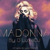 Madonna By D'LuxeDJ