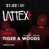 21.02.2014 LATTEX+ pres. TIGER & WOODS