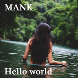 MANK - Hello World