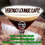 VERTIGO LOUNGE CAFE' #RELAX - 16.07.2015