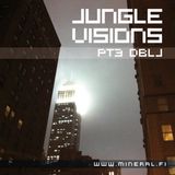 DBLJ - Jungle Visions pt3