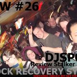DJ SPORK & REVIEW STALKER SHOW 26: ROCK RECOVERY SYSTEM