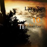 Lazy Sundays Vol.10 mixed by The Timewriter September 2014
