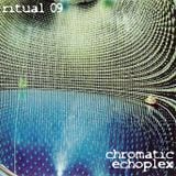 RITUAL 09 - Chromatic Echoplex