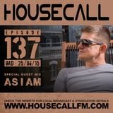 Housecall EP#137 (25/06/15) incl. a guest mix from AS I AM