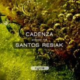 Cadenza Podcast | 106 - Santos Resiak (Cycle)