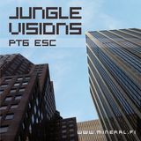 Esc - Jungle Visions pt6