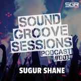 SoundGroove Sessions Ep. #003 - Sugur Shane