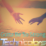 Gotta Be So Strong