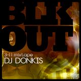 BLKOUT mixtape (March 2011) by DJ Donkis