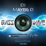 DJ Maybe D - Bass Wave mxtp 2013