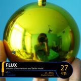 FLUX 27 // 24... Miles (Playlist: Setareh)