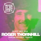 MIMS Guest Mix: ROGER THORNHILL (Kaplan Records, France)