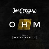 Jim Cerrano - OHM (March Mix)