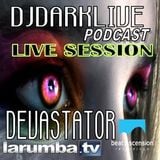 DJDARKLIVE - PRESENT DEVASTATOR - LIVE SESSION PODCAST
